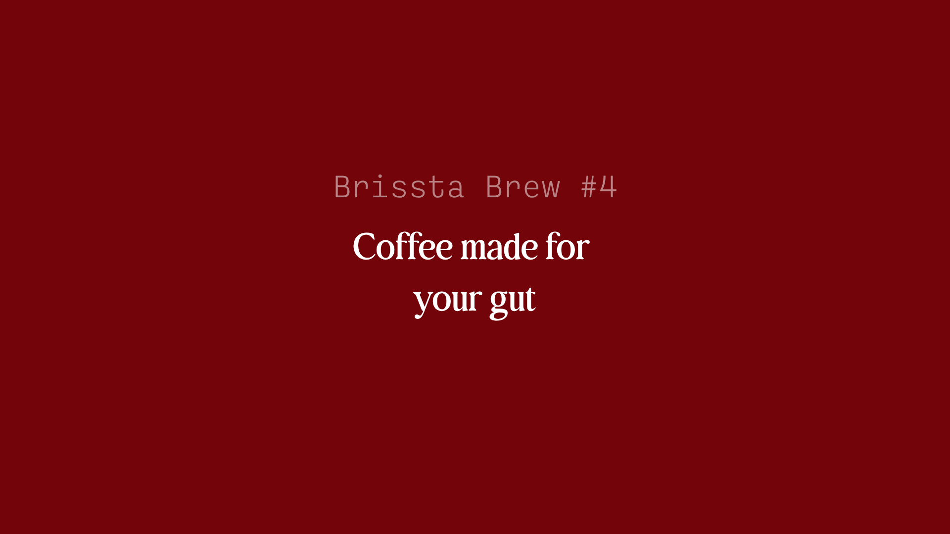 Brissta Brew #4: Coffee Made for Your Gut: A Latte for Sensitive Stomachs